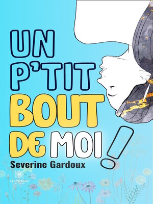 cover image of Un p'tit bout de moi !